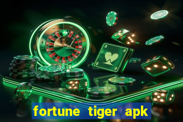 fortune tiger apk dinheiro infinito